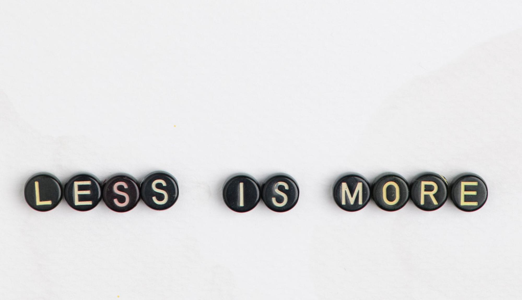 less is more.jpg